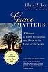 Grace matters : a memoir of faith, friendship... by Chris Rice