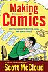 Making comics : storytelling secrets of comics,... by  Scott McCloud 