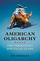 American oligarchy : the permanent political class