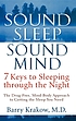 Sound sleep, sound mind : 7 keys to sleeping through the night