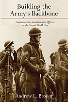 Building the army's backbone : Canadian non-commissioned officers in the Second World War
