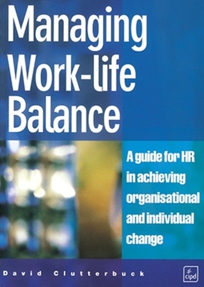 Managing work-life balance : a guide for HR in achieving organisational ...