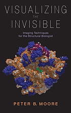 Visualizing the invisible : imaging techniques for the structural biologist