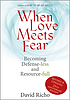 When love meets fear : becoming defense-less and... door David Richo