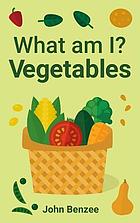 What am I? : vegetables
