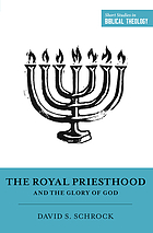 The royal priesthood and the glory of God