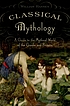 Classical mythology : a guide to the mythical... by  William F Hansen 