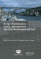 Bridge maintenance, safety, management, life-cycle performance and cost : proceedings of the third International Conference on Bridge Maintenance, Safety and Management, Porto, Portual, 16-19 July 2006