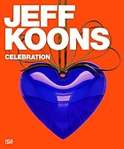 Jeff Koons : celebration : [anlässlich der Ausstellung 