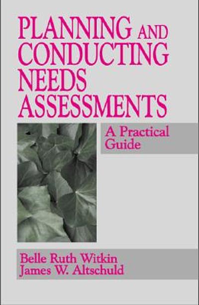 Planning and conducting needs assessments : a practical guide ...