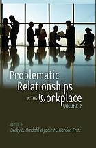 Problematic relationships in the workplace
