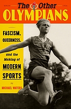 Cover image for the book The other Olympians : fascism, queerness, and the making of modern sports