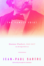 FAMILY IDIOT : gustave flaubert, 1821-1857, an abridged edition.