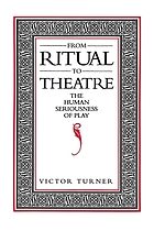 From ritual to theatre : the human seriousness of play