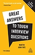 Great answers to tough interview questions by Martin John Yate