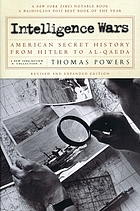 Intelligence wars : American secret history from Hitler to al-Qaeda
