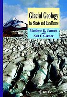 Glacial geology : ice sheets and landforms