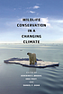 Wildlife conservation in a changing climate by Daniel F Doak
