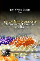 Silica Nanoparticles Preparation Properties And Uses Book 2012 Worldcat Org