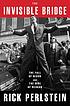 The invisible bridge : the fall of Nixon and the... by  Rick Perlstein 