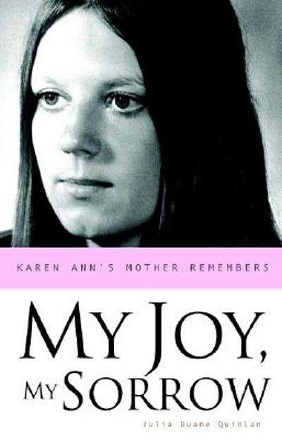 My Joy, My Sorrow: Karen Ann's Mother Remembers