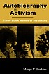 Autobiography as activism : three Black women... by  Margo V Perkins 