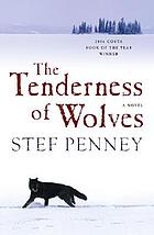 The tenderness of wolves : a novel