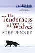 The tenderness of wolves : a novel by Stef Penney