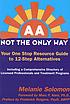 AA not the only way : your one stop resource guide... by  Melanie Solomon 