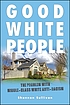 Good white people : the problem with middle-class... by  Shannon Sullivan 