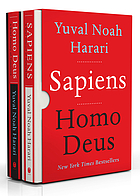 Sapiens : a brief history of humankind ; Homo Deus : a brief history of tomorrow