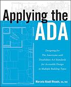 Applying the ADA : Designing for the 2010 Americans with Disabilities Act Standards for Accessible Design in Multiple Building Types