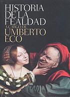 HISTORIA DE LA FEALDAD: A CARGO DE UMBERTO ECO.