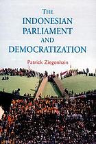 The Indonesian Parliament and Democratization