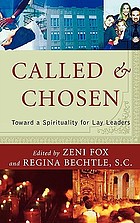 Called and chosen : toward a spirituality for lay leaders