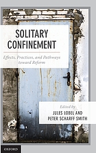Solitary confinement : effects, practices, and pathways toward reform