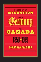 A history of migration from Germany to Canada, 1850-1939