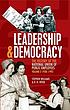 Leadership and democracy : the history of the... by Stephen Williams