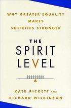 The Spirit Level : Why Greater Equality Makes Societies Stronger.