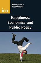 --And the pursuit of happiness : wellbeing and the role of government