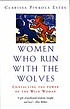 Women who run with the wolves : myths and stories... by  Clarissa Pinkola Estés 