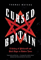 Cursed Britain : a history of witchcraft and black magic in modern times