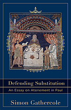 Defending substitution : an essay on atonement in Paul