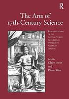 The arts of 17th-century science : representations of the natural world in European and North American culture