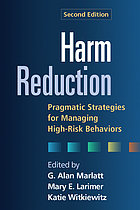Harm reduction : pragmatic strategies for managing high-risk behaviors