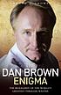 The Dan Brown Enigma : the Biography of the World's... by Graham A Thomas