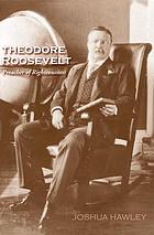 Theodore Roosevelt : preacher of righteousness