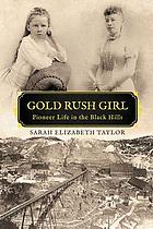 Gold Rush girl : pioneer life in the Black Hills