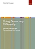 Doing democracy differently political practices... by Henrike Knappe