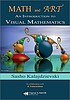Math and art : an introduction to visual mathematics by  Sasho Kalajdzievski 